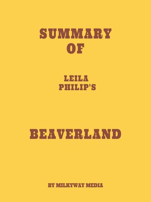 cover image of Summary of Leila Philip's Beaverland